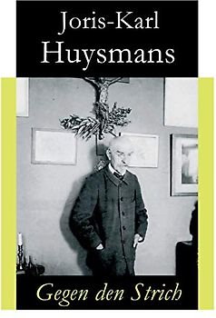 Gegen den Strich: Alternativtitel: Gegen alle - Originaltitel: A rebours