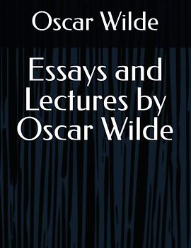 Essays and Lectures by Oscar Wilde
