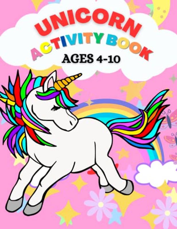 Unicorn Activity Book: 120 Pages of Fun and Magical Adventure for Kids Unicorn Coloring, Mazes, Puzzles and Cutting 4-10 full Edition