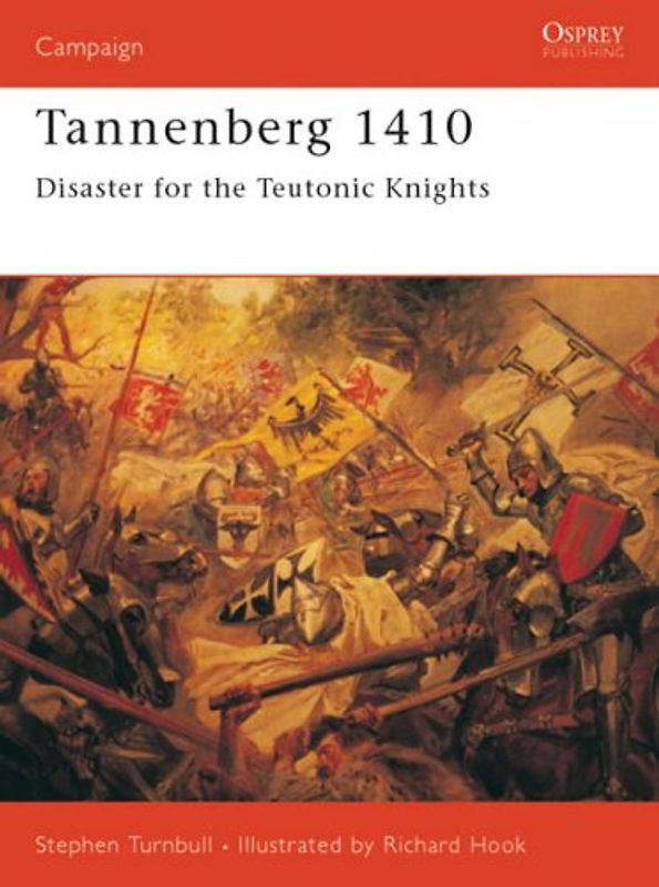 Tannenberg 1410: Disaster for the Teutonic Knights (Campaign) - Stephen Turnbull