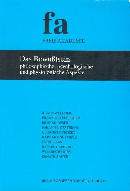 Das Bewusstsein - philosophische, psychologische und physiologische Aspekte