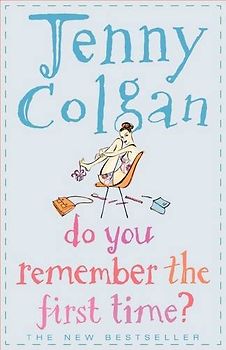 Do You Remember the First Time? - Colgan, Jenny