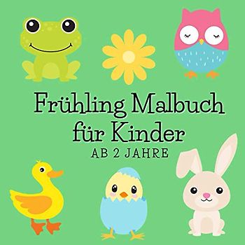 Frühling Malbuch für Kinder ab 2 Jahre: Malbuch Frühling Basteln Frühling Kinder ab 2 Jahren