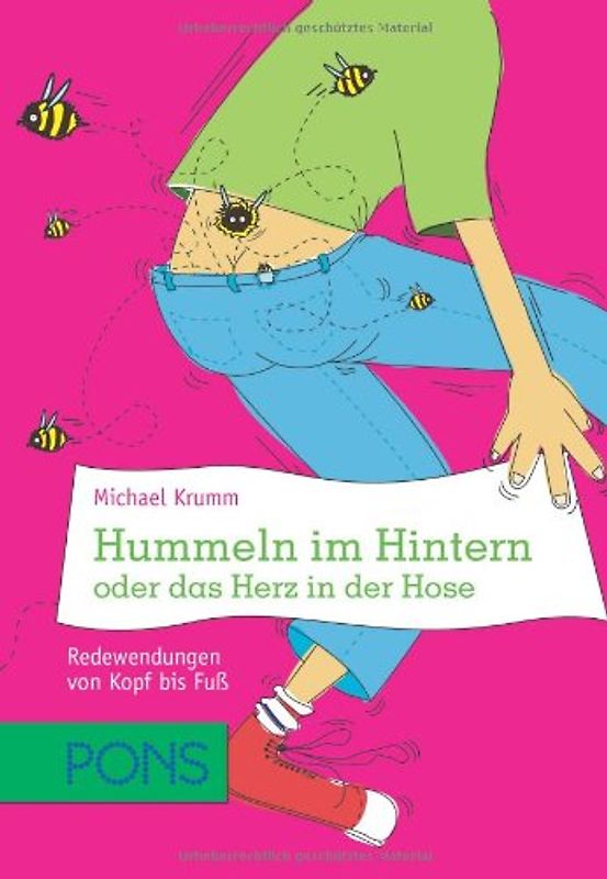 Hummeln im Hintern oder das Herz in der Hose