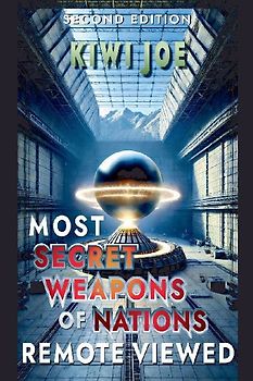 Most Secret Weapons of Nations Remote Viewed