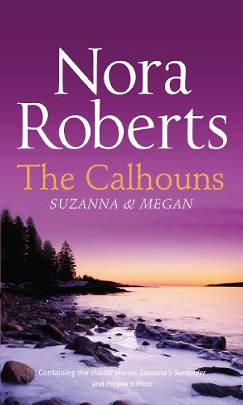 The Calhouns: Suzanna's Surrender/ Megan's Mate: Suzanna and Megan - Roberts, Nora