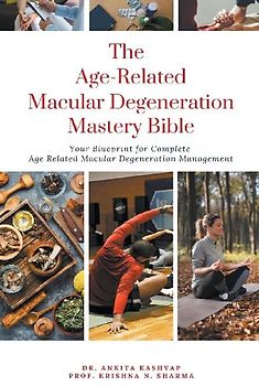 The Age Related Macular Degeneration Mastery Bible