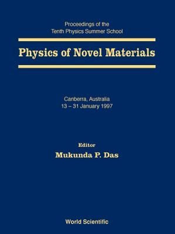 Physics of Novel Materials - Proceedings of the Tenth Physics Summer School