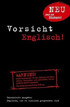 Vorsicht Englisch!. Englisch, wie es wirklich gesprochen wird