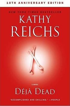 Deja Dead - Kathy Reichs [10th Anniversary Edition]