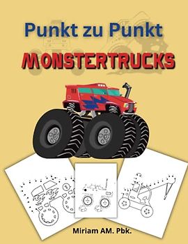 Punkt zu Punkt Monstertrucks Malbuch: Erstaunliches und lustiges Punkt-zu-Punkt-Malbuch mit Monstertrucks | Kreative Seiten für Kinder 4-8 | Einzigartige Bilder von Supersportwagen