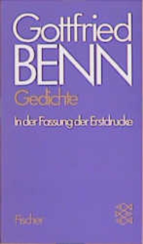 Gottfried Benn. Gesammelte Werke in der Fassung der Erstdrucke / Gottfried Been. Gesammelte Werke in der Fassung der Festdrucke