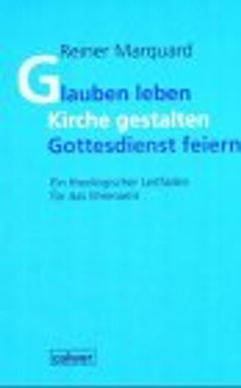 Glauben leben - Kirche gestalten - Gottesdienst feiern