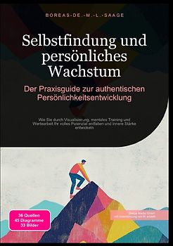 Selbstentwicklung (DE) / Selbstfindung und persönliches Wachstum: Der Praxisguide zur authentischen Persönlichkeitsentwicklung