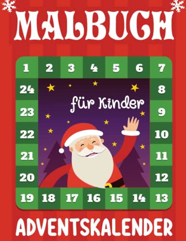 Adventskalender Malbuch für Kinder: Kreativ Adventskalender zum Ausmalen für Mädchen und Jungen | 25 Weihnachtliche Ausmalbilder | Weihnachtsmalbuch | Weihnachtsgeschenke für Kinder ab 3 Jahre