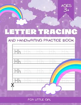 Letter Tracing and Handwriting Practice Book for Little Girl Ages 3+: Activity Book For Preschoolers My First Learn to Write Workbook Practice Homeschool for Kindergarten