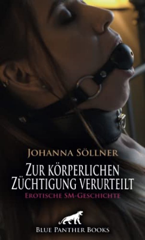 Zur körperlichen Züchtigung verurteilt | Erotische SM-Geschichte: Welche drastische Strafen werden sie erhalten? (Love, Passion & Sex)