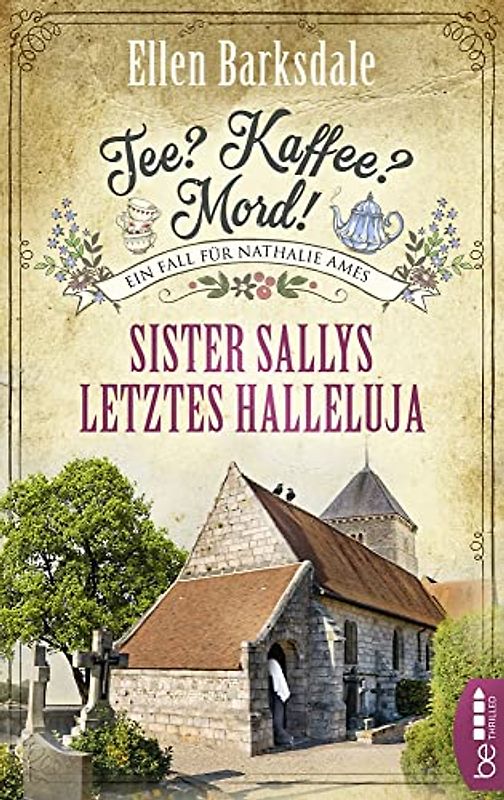 Tee? Kaffee? Mord! Sister Sallys letztes Halleluja