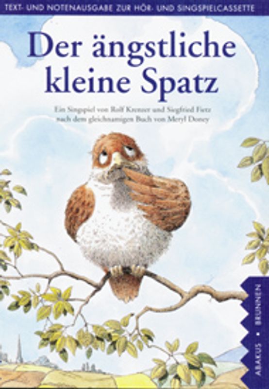 Der ängstliche kleine Spatz. Lieder- und Textheft