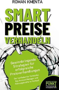Smart Preise verhandeln - Gewinnbringende Strategien für erfolgreiche Preisverhandlungen