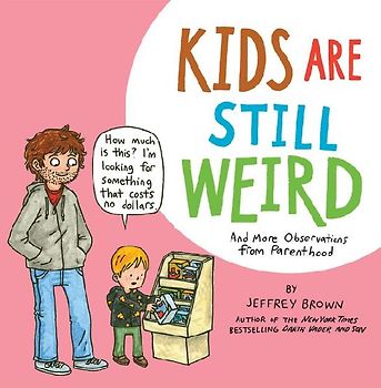 Kids Are Still Weird