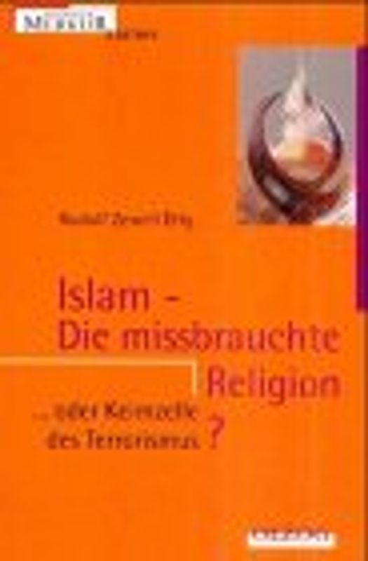 Islam - Die missbrauchte Religion