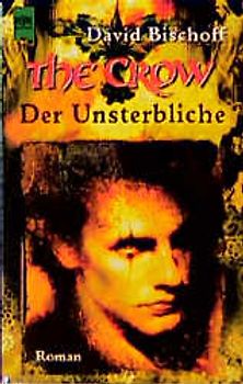 The Crow - Der Unsterbliche. Roman