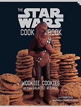 Wookiee Cookies: A Star Wars Cookbook: Wookiee Cookies and Other Galactic Recipes - Robin Davis
