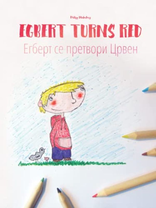 Egbert Turns Red/Егберт се претвори Црвен: Children's Picture Book English-Macedonian (Bilingual Edition)