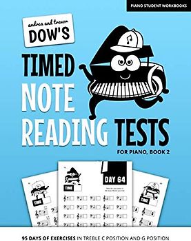 Andrea And Trevor Dow's Timed Note Reading Tests For Piano, Book 2: 95 Days Of Exercises In Treble C Position And G Position (Piano Student Workbooks)