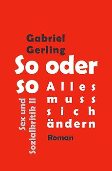 Sex und Sozialkritik / So oder so (Alles muss sich ändern)