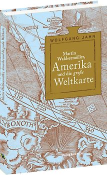 Martin Waldseemüller, Amerika und die große Weltkarte