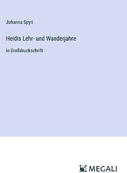 Heidis Lehr- und Wanderjahre