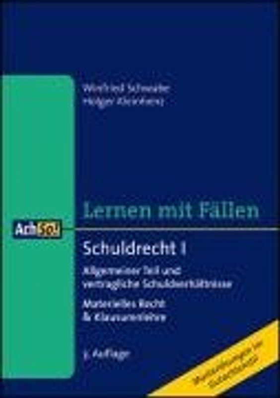 Schuldrecht I. Allgemeiner Teil und vertragliche Schuldverhältnisse Materielles Recht und Klausurenlehre