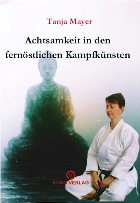 Achtsamkeit in den fernöstlichen Kampfkünsten