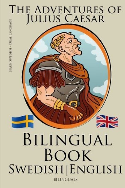 Learn Swedish - Bilingual Book (Swedish - English) The Adventures of Julius Caesar