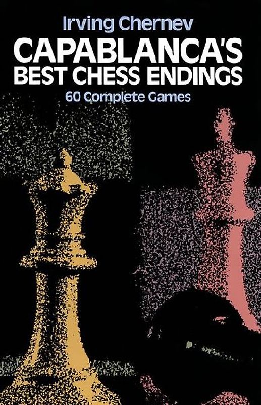 Capablanca's Best Chess Endings
