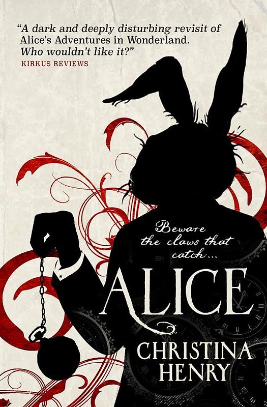 Alice - Chronicles of Alice 01 - Christina Henry [Paperback]