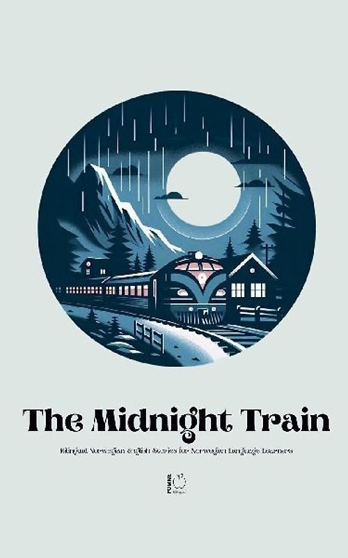 The Midnight Train Bilingual Norwegian-English Stories for Norwegian Language Learners