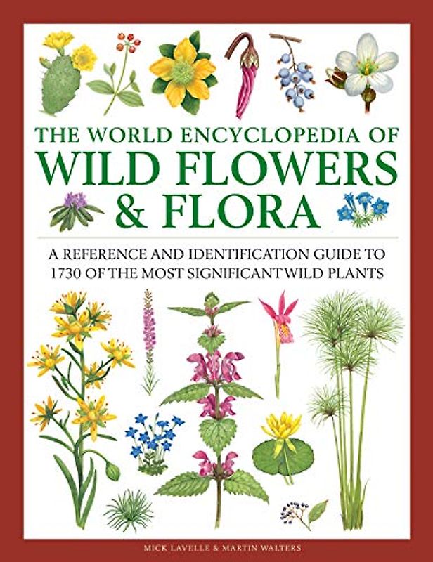 Wild Flowers & Flora, The World Encyclopedia of