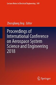 Proceedings of International Conference on Aerospace System Science and Engineering 2018