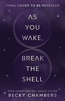 As You Wake, Break the Shell