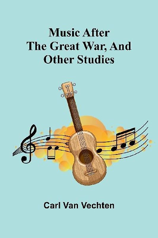 Music After The Great War, And Other Studies