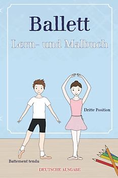 Ballett Lern- und Malbuch