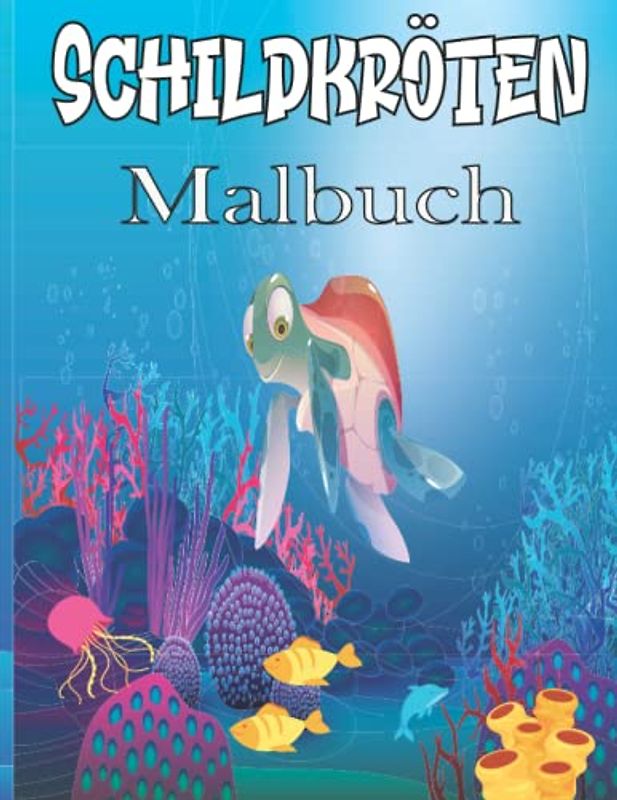 Schildkröten Malbuch für Kinder im Alter von 4-8 Jahren: Niedliche Ausmalbilder für Kleinkinder und Kinder, lustige Aktivität für Kleinkinder und Vorschulkinder