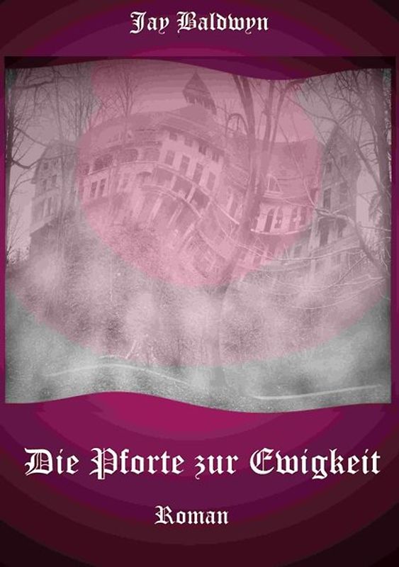 Die Pforte zur Ewigkeit