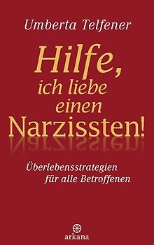 Hilfe, ich liebe einen Narzissten!