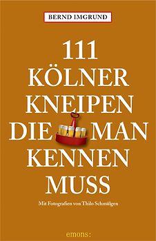 111 Kölner Kneipen, die man kennen muss