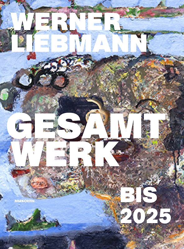 Werner Liebmann: Gesamtwerk bis 2025
