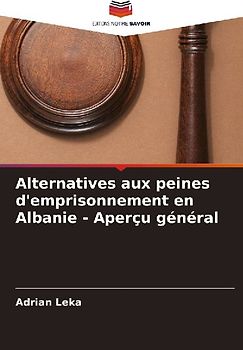 Alternatives aux peines d'emprisonnement en Albanie - Aperçu général